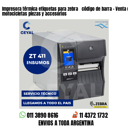 Impresora térmica etiquetas para zebra  código de barra – Venta de motocicletas piezas y accesorios